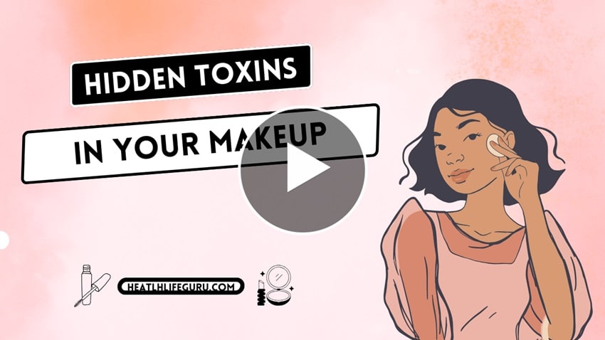 Hidden Toxins In Makeup